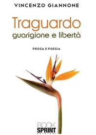 Traguardo guarigione e libertà - Librerie.coop