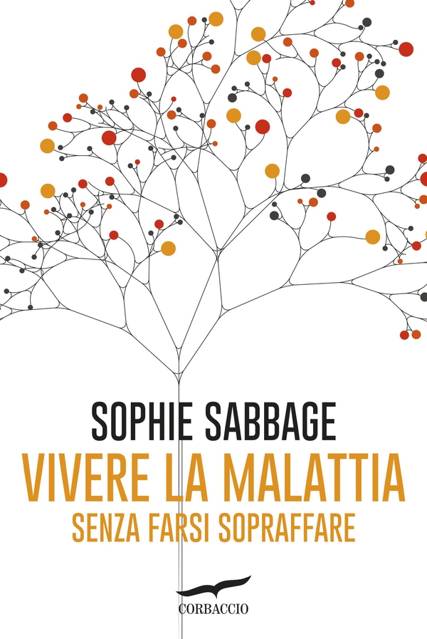 Vivere la malattia senza farsi sopraffare - Librerie.coop Vivere la malattia senza farsi sopraffare - Librerie.coop