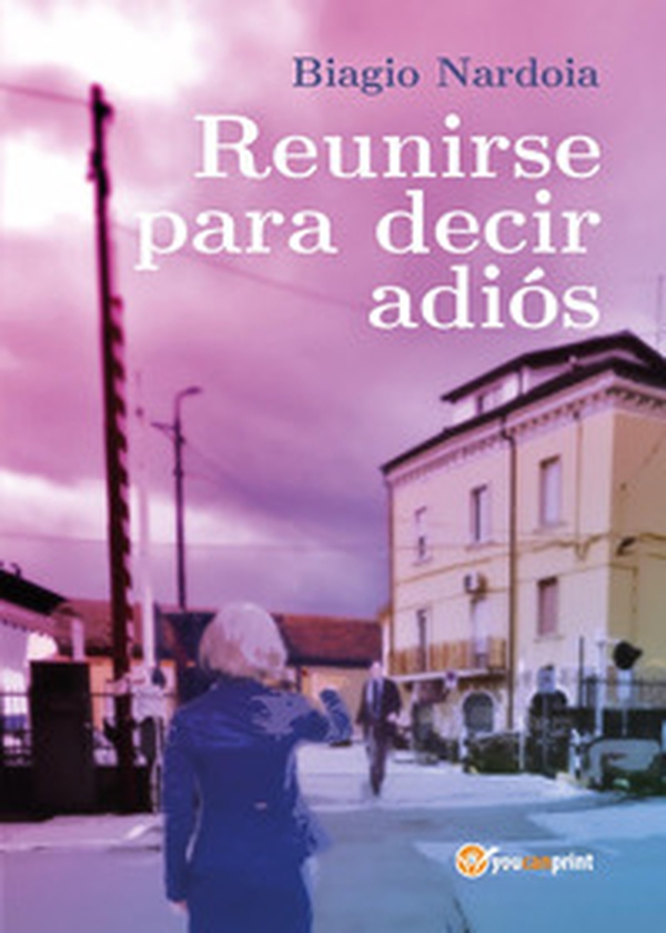 Reunirse para decir adiós - Librerie.coop Reunirse para decir adiós - Librerie.coop