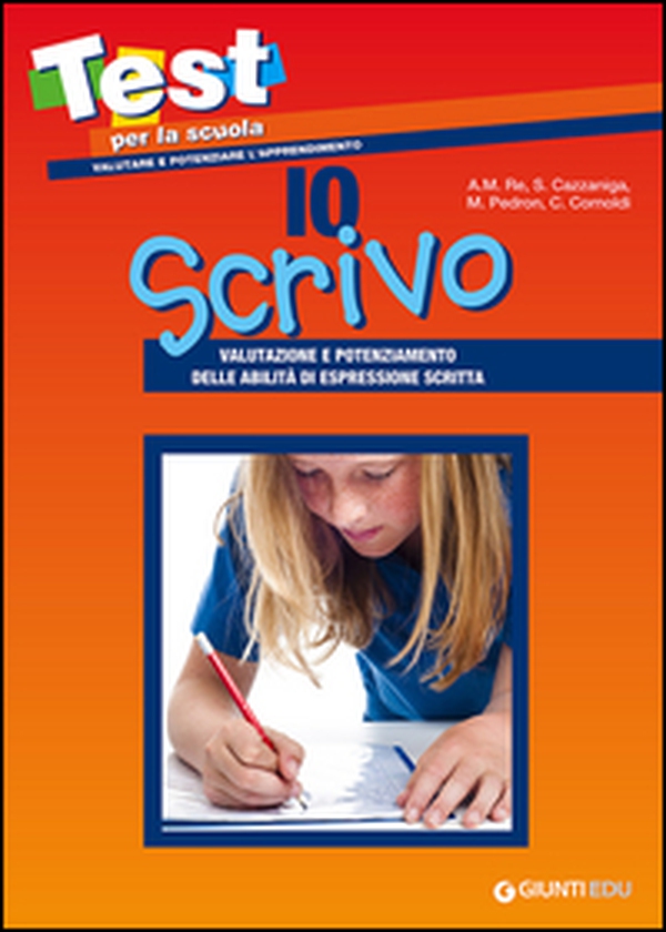 Io scrivo. Valutazione e potenziamento delle abilità di espressione scritta - Librerie.coop Io scrivo. Valutazione e potenziamento delle abilità di espressione scritta - Librerie.coop