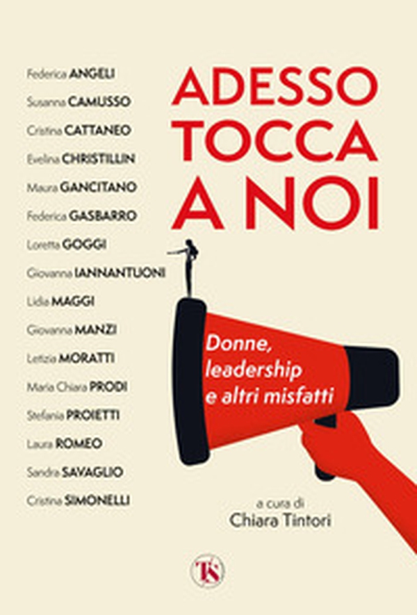 Adesso tocca a noi. Donne, leadership e altri misfatti - Librerie.coop Adesso tocca a noi. Donne, leadership e altri misfatti - Librerie.coop