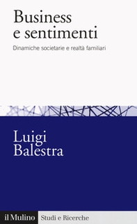 Business e sentimenti. Dinamiche societarie e realtà familiari - Librerie.coop