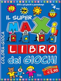 Il super maxi libro dei giochi - Librerie.coop Il super maxi libro dei giochi - Librerie.coop