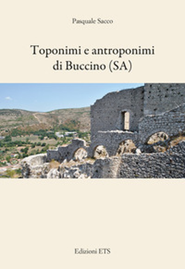 Toponimi e antroponimi di Buccino (SA) - Librerie.coop Toponimi e antroponimi di Buccino (SA) - Librerie.coop