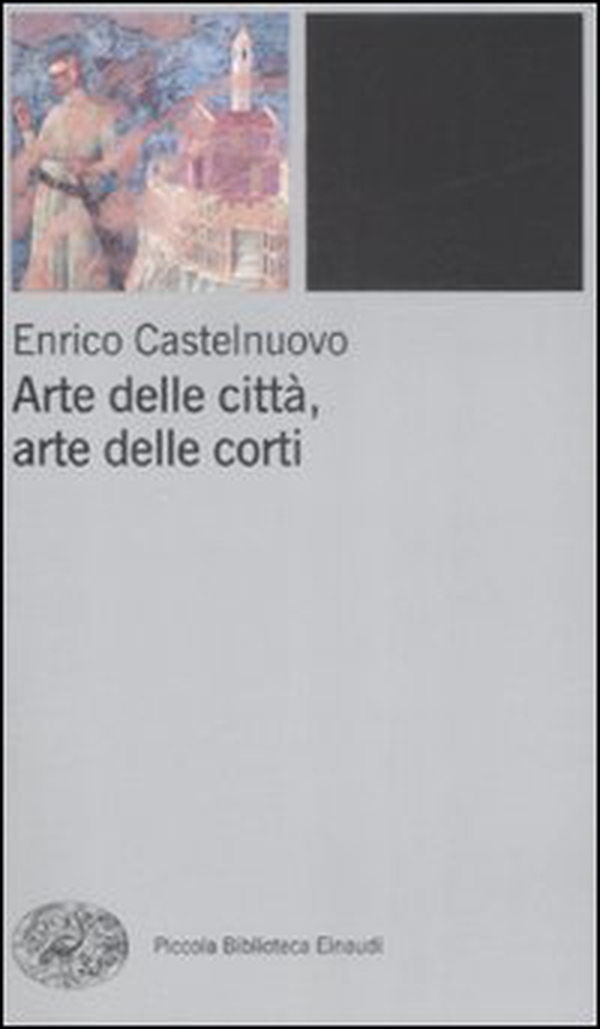 Arte delle città, arte delle corti tra XII e XIV seolo - Librerie.coop Arte delle città, arte delle corti tra XII e XIV seolo - Librerie.coop