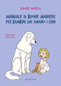 Manuale di buone maniere per bambini che amano i cani - Librerie.coop