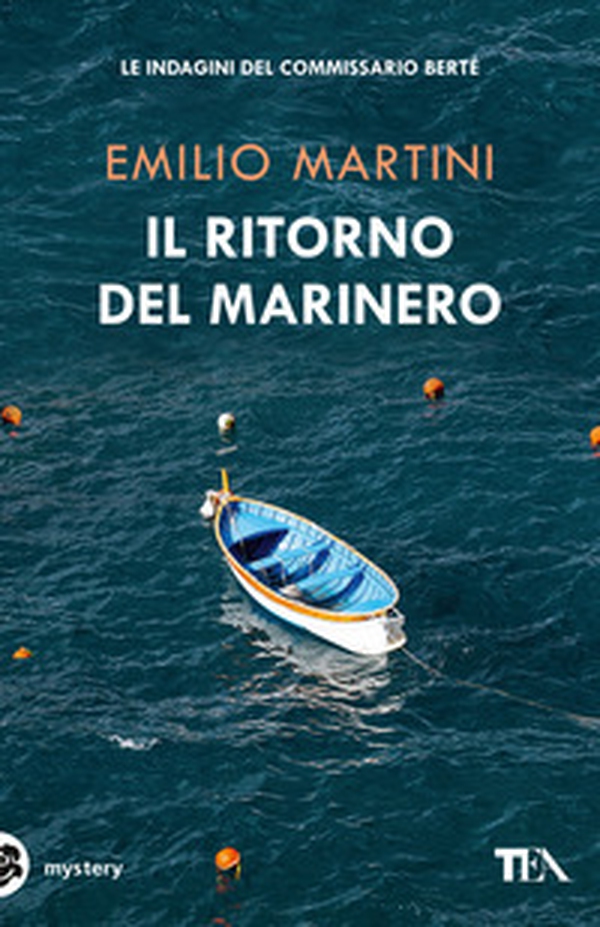 Il ritorno del marinero. Le indagini del commissario Bertè - Librerie.coop Il ritorno del marinero. Le indagini del commissario Bertè - Librerie.coop