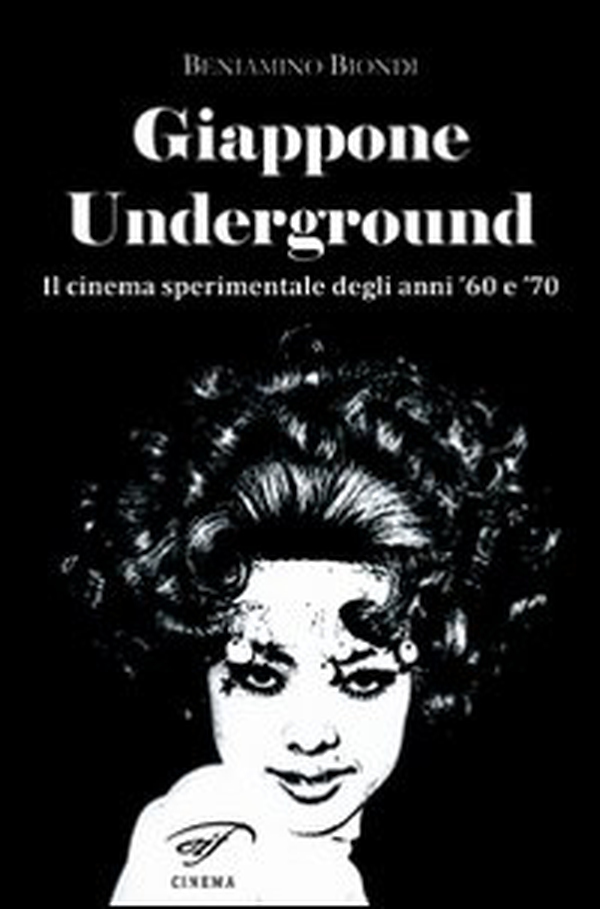 Giappone underground. Il cinema sperimentale degli anni '60 e '70 - Librerie.coop Giappone underground. Il cinema sperimentale degli anni '60 e '70 - Librerie.coop