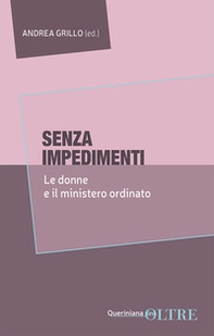 Senza impedimenti. Le donne e il ministero ordinato - Librerie.coop Senza impedimenti. Le donne e il ministero ordinato - Librerie.coop