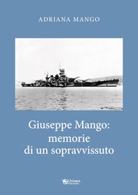 Giuseppe Mango: memorie di un sopravvissuto - Librerie.coop