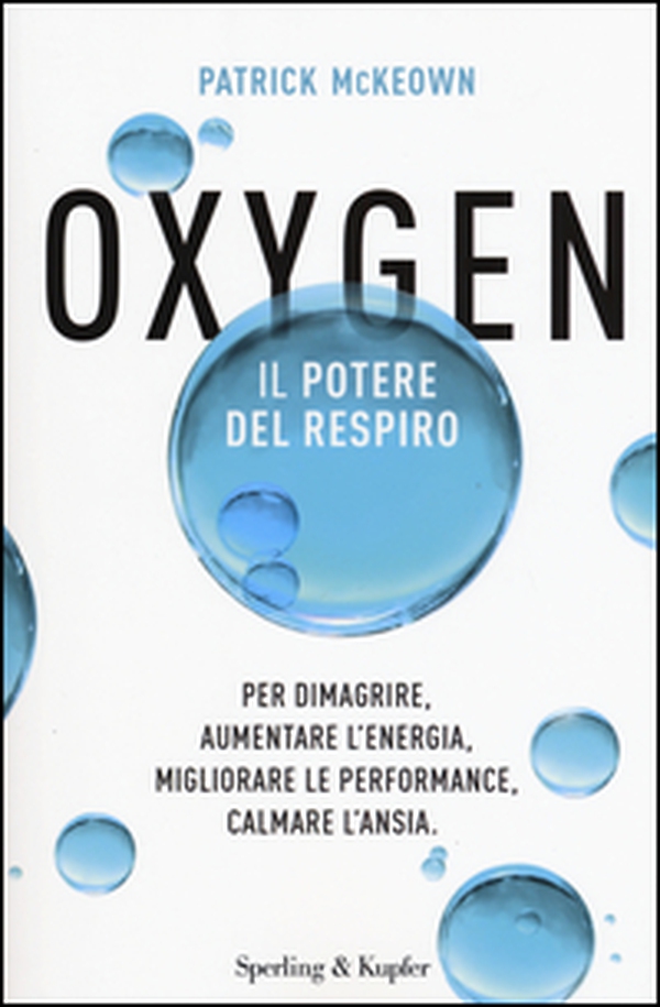 Oxygen. Il potere del respiro - Librerie.coop Oxygen. Il potere del respiro - Librerie.coop