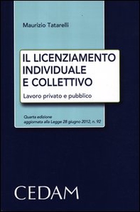 Il licenziamento individuale e collettivo. Lavoro privato e pubblico - Librerie.coop