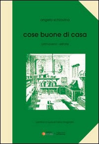 Cose buone di casa. Primavera-estate - Librerie.coop