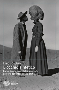 L'occhio sintetico. La trasformazione della fotografia nell'era dell'intelligenza artificiale - Librerie.coop L'occhio sintetico. La trasformazione della fotografia nell'era dell'intelligenza artificiale - Librerie.coop