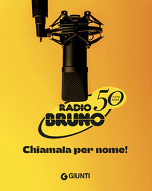 Radio Bruno. Chiamala per nome! 1976-2026 - Librerie.coop