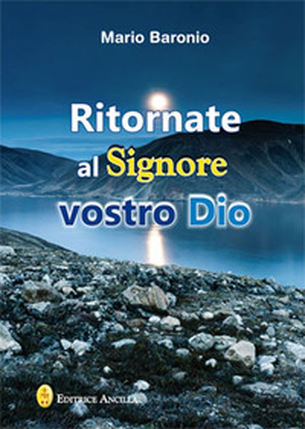 Ritornate al signore vostro Dio - Librerie.coop Ritornate al signore vostro Dio - Librerie.coop