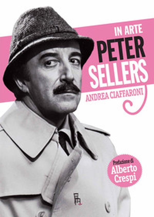 In arte Peter Sellers - Librerie.coop In arte Peter Sellers - Librerie.coop
