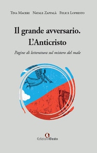 Il grande avversario. L'Anticristo. Pagine di letteratura sul mistero del male - Librerie.coop Il grande avversario. L'Anticristo. Pagine di letteratura sul mistero del male - Librerie.coop