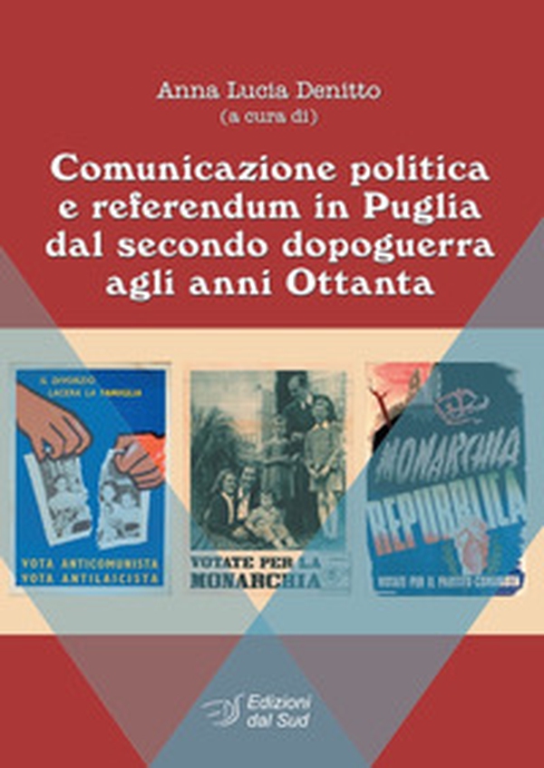Comunicazione politica e referendum in Puglia dal secondo dopoguerra agli anni Ottanta - Librerie.coop Comunicazione politica e referendum in Puglia dal secondo dopoguerra agli anni Ottanta - Librerie.coop