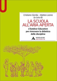 La scuola all'aria aperta. L'Outdoor Education per rinnovare la didattica delle discipline - Librerie.coop