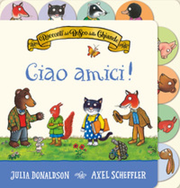 I racconti del Bosco delle Ghiande. Ciao amici! - Librerie.coop I racconti del Bosco delle Ghiande. Ciao amici! - Librerie.coop