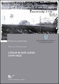 L'Italia in Alta Slesia (1919-1922). Aspetti storici e militari nei documenti dell'archivio storico dello SME - Librerie.coop
