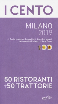 I cento Milano 2019. 50 ristoranti + 50 trattorie - Librerie.coop I cento Milano 2019. 50 ristoranti + 50 trattorie - Librerie.coop