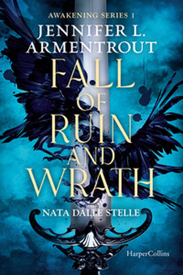 Fall of ruin and wrath. Nata dalle stelle. Awakening series - Vol. 1 - Librerie.coop Fall of ruin and wrath. Nata dalle stelle. Awakening series - Vol. 1 - Librerie.coop