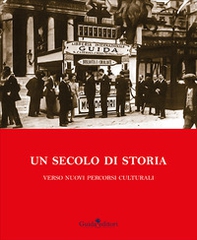 Un secolo di storia. Verso nuovi percorsi culturali - Librerie.coop
