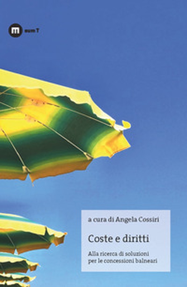 Coste e diritti. Alla ricerca di soluzioni per le concessioni balneari - Librerie.coop Coste e diritti. Alla ricerca di soluzioni per le concessioni balneari - Librerie.coop