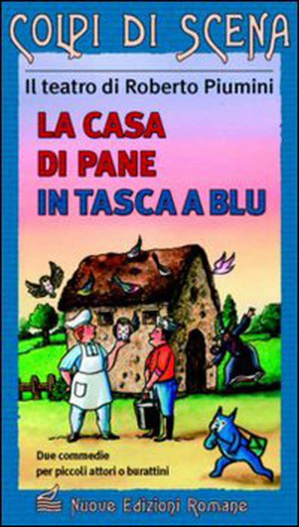 La casa di pane. In tasca a Blu - Librerie.coop La casa di pane. In tasca a Blu - Librerie.coop