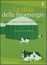 La sfida delle bioenergie. Tendenze e scenari per le energie rinnovabili in agricoltura. 12° Rapporto Nomisma agricoltura - Librerie.coop
