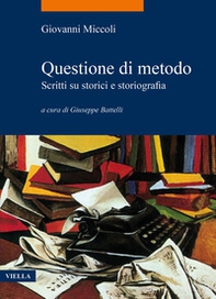 Questione di metodo. Scritti su storici e storiografia - Librerie.coop