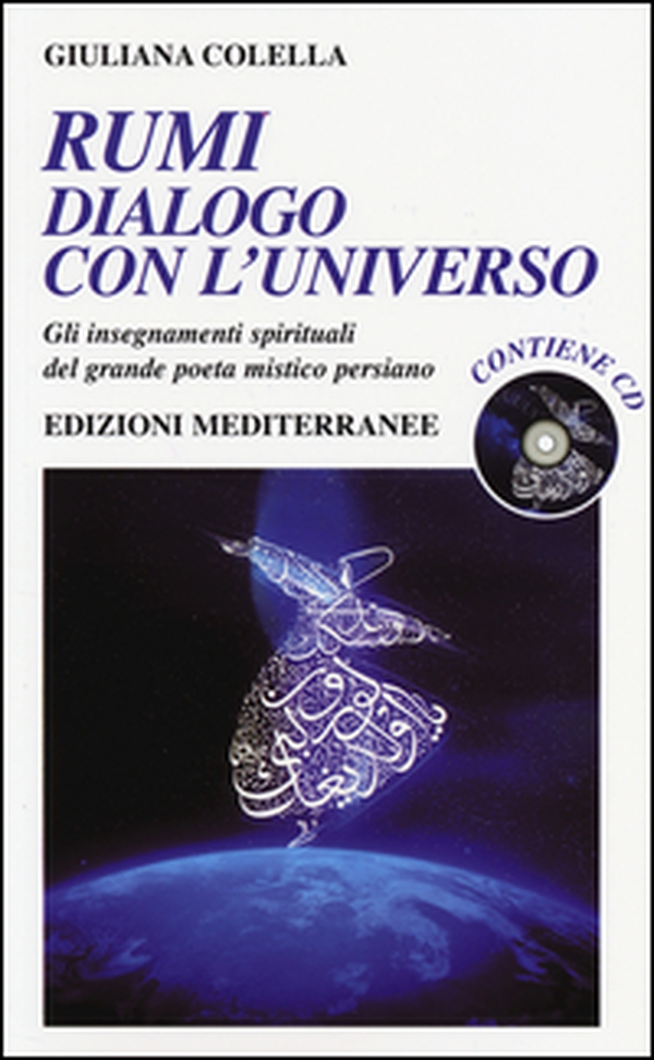 Rumi: dialogo con l'universo. Gli insegnamenti spirituali del grande poeta mistico persiano - Librerie.coop Rumi: dialogo con l'universo. Gli insegnamenti spirituali del grande poeta mistico persiano - Librerie.coop