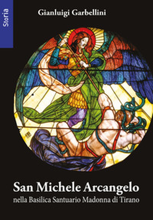 San Michele arcangelo nella basilica santuario della Madonna di Tirano - Librerie.coop