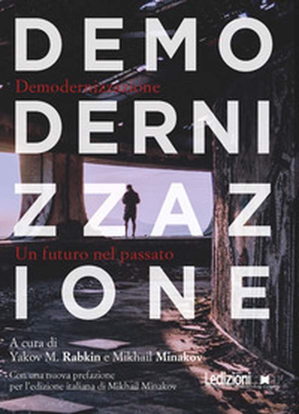 Demodernizzazione. Un futuro nel passato - Librerie.coop Demodernizzazione. Un futuro nel passato - Librerie.coop