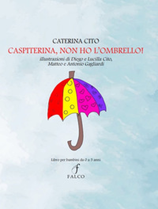 Caspiterina, non ho l'ombrello! - Librerie.coop Caspiterina, non ho l'ombrello! - Librerie.coop