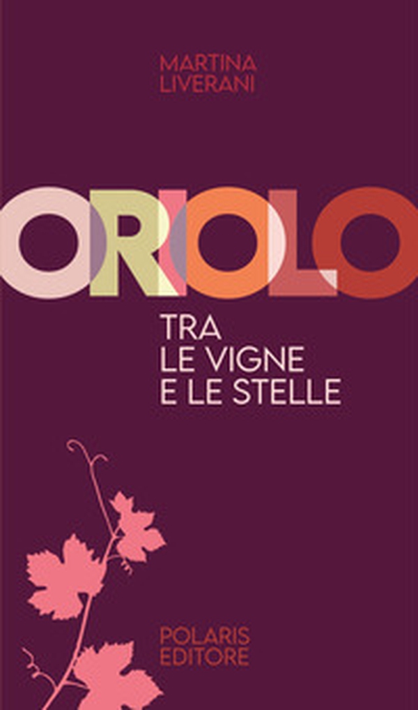 Oriolo, tra le vigne e le stelle - Librerie.coop Oriolo, tra le vigne e le stelle - Librerie.coop
