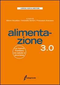 Alimentazione 3.0. La nuova frontiera tra salute e sicurezza - Librerie.coop