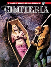 Cimiteria. I classici dell'erotismo italiano - Vol. 32 - Librerie.coop