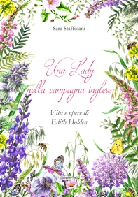 Una Lady nella campagna inglese. Vita e opere di Edith Holden - Librerie.coop