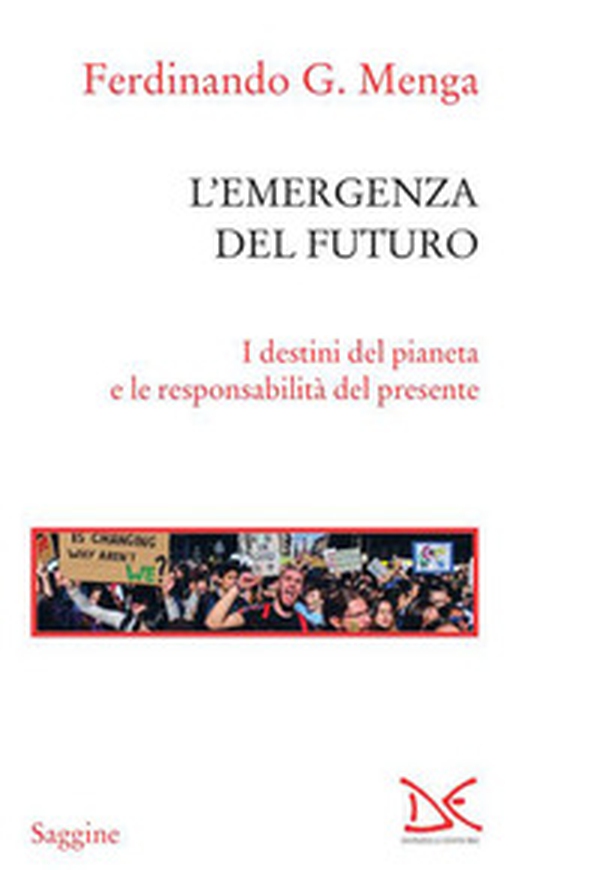 L'emergenza del futuro. I destini del pianeta e le responsabilità del presente - Librerie.coop L'emergenza del futuro. I destini del pianeta e le responsabilità del presente - Librerie.coop