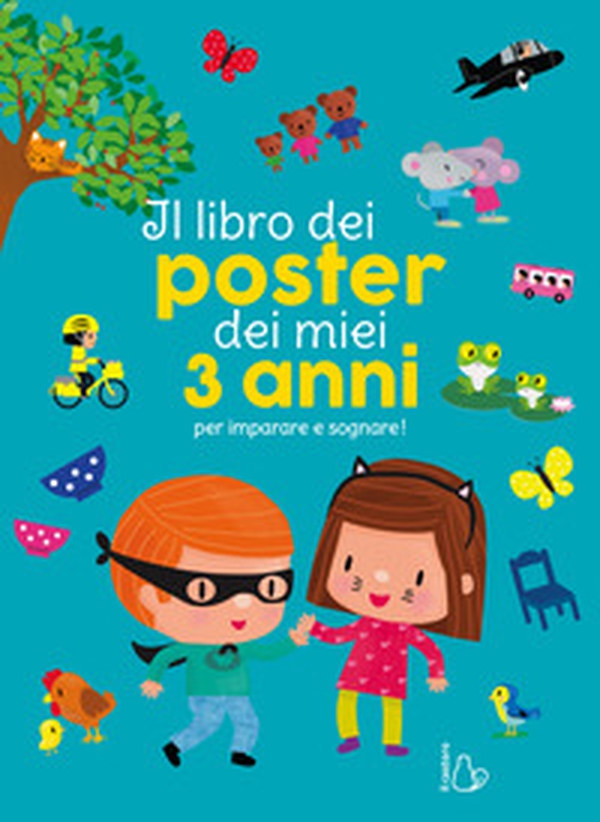 Il libro dei poster dei miei 3 anni per imparare e sognare! - Librerie.coop Il libro dei poster dei miei 3 anni per imparare e sognare! - Librerie.coop