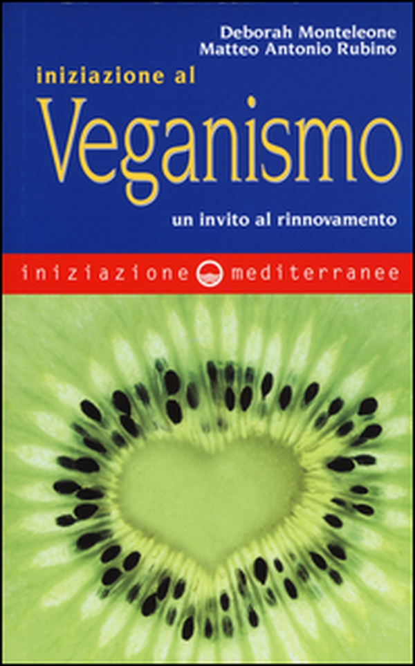Iniziazione al veganismo. Un invito al rinnovamento - Librerie.coop Iniziazione al veganismo. Un invito al rinnovamento - Librerie.coop