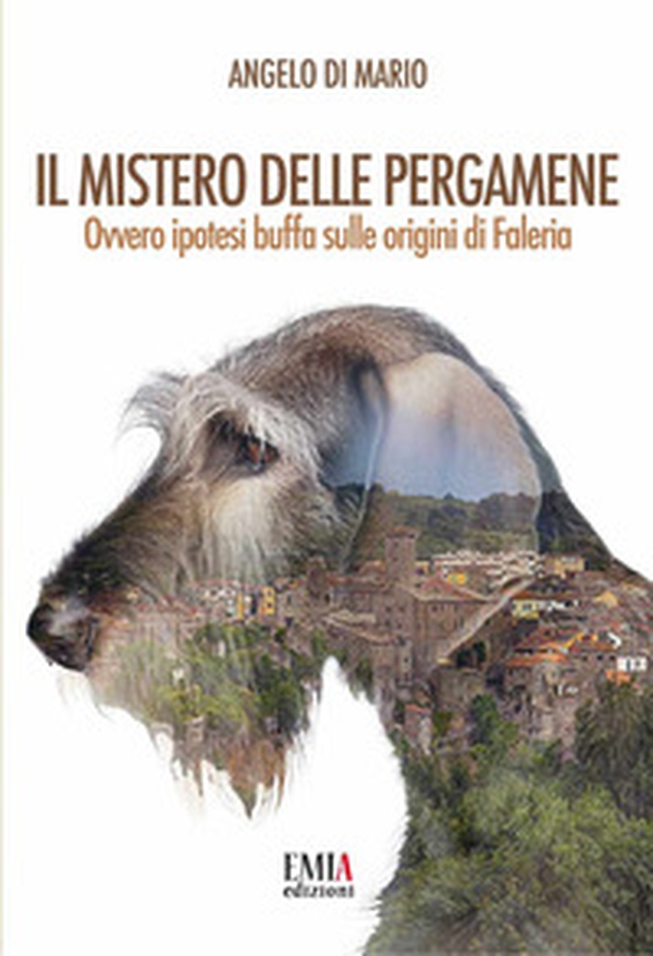 Il mistero delle pergamene. Ovvero ipotesi buffa sulle origini di Faleria - Librerie.coop Il mistero delle pergamene. Ovvero ipotesi buffa sulle origini di Faleria - Librerie.coop
