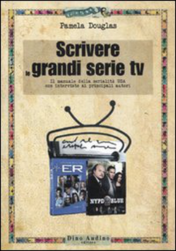 Scrivere le grandi serie Tv - Librerie.coop Scrivere le grandi serie Tv - Librerie.coop