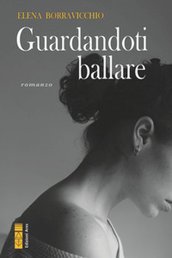 Guardandoti ballare - Librerie.coop Guardandoti ballare - Librerie.coop