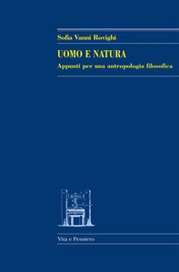 Uomo e natura. Appunti per una antropologia filosofica - Librerie.coop