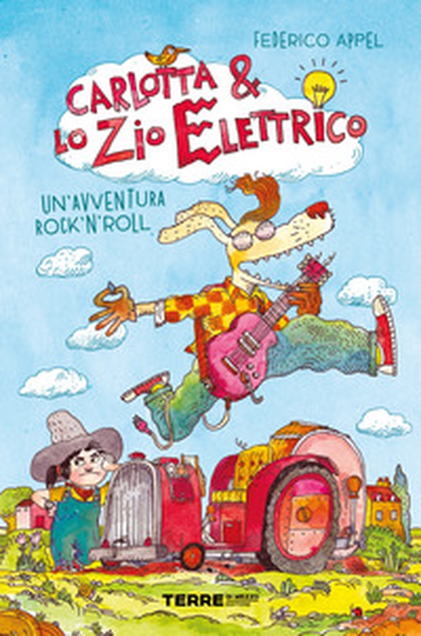 Un'avventura rock'n'roll. Carlotta & lo zio elettrico - Librerie.coop Un'avventura rock'n'roll. Carlotta & lo zio elettrico - Librerie.coop