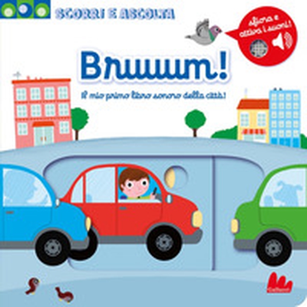 Bruuum! Il mio primo libro sonoro della città! - Librerie.coop Bruuum! Il mio primo libro sonoro della città! - Librerie.coop